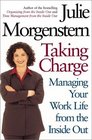 Taking Charge Managing Your Work Life from the Inside Out