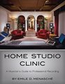 Home Studio Clinic A Musician's Guide to Professional Recording