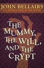 The Mummy the Will and the Crypt