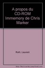 A propos du CDROM Immemory de Chris Marker