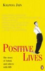 Positive Lives  The Story of Ashok and Others
