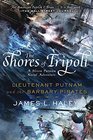 The Shores of Tripoli Lieutenant Putnam and the Barbary Pirates