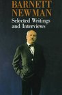 Barnett Newman Selected Writings and Interviews