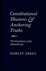 Constitutional Illusions and Anchoring Truths The Touchstone of the Natural Law