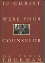 If Christ Were Your Counselor