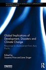 Global Implications of Development Disasters and Climate Change