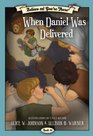 Believe and You're There Book 10 When Daniel was Delivered