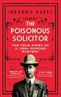 The Poisonous Solicitor The True Story of a 1920s Murder Mystery