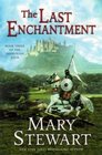 The Last Enchantment (Arthurian Saga, Bk 3)
