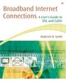 Broadband Internet Connections A User's Guide to DSL and Cable