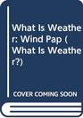 What Is Weather What Is Wind