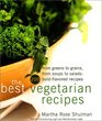 The Best Vegetarian Recipes: From Greens to Grains, from Soups to Salads: 200 Bold Flavored Recipes