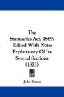 The Stannaries Act 1869 Edited With Notes Explanatory Of Its Several Sections
