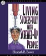 Living Successfully With Screwed Up People