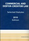 Commercial and DebtorCreditor Law Selected Statutes 2010