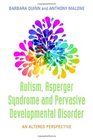 Autism Asperger Syndrome and Pervasive Development An Altered Perspective