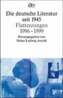 Die deutsche Literatur seit 1945 Flatterzungen 1996  1999
