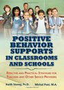 Positive Behavior Supports in Classrooms and Schools Effective and Practical Strategies for Teachers and Other Service Providers