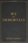 We The Immortals