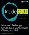 Microsoft Exchange Server 2013 Inside Out Connectivity Clients and UM