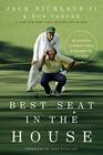 Best Seat in the House 18 Golden Lessons from a Father to His Son