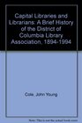 Capital Libraries and Librarians A Brief History of the District of Columbia Library Association 18941994