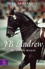 JB Andrew Mustang Magic