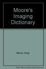 Moore's Imaging Dictionary