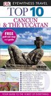 Dk Eyewitness Top 10 Travel Guide Cancun  the Yucatan