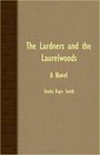 The Lardners And The Laurelwoods  A Novel