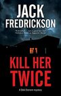 Kill Her Twice (Dek Elstrom, Bk 8)