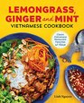 Lemongrass Ginger and Mint Vietnamese Cookbook Classic Vietnamese Street Food Made at Home