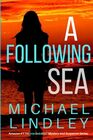 A FOLLOWING SEA: A gripping tale of suspense, love and betrayal set in the Low Country of South Carolina. (The "Hanna and Alex" Low Country Mystery and Suspense Series.)