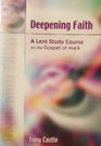 Deepening Faith A Lent Study Course on the Gospel of Mark