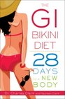 The  GI Bikini Diet 28 Days to a New Body