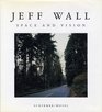 Jeff Wall Space and Vision