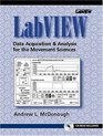 LabVIEW Data Acquisition and Analysis for the Movement Sciences