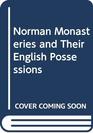 Norman Monasteries and Their English Possessions