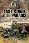 LAST STAND AT LE PARADIS The Events Leading to the SS Massacre of the Norfolks 1940