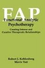 Functional Analytical Psychotherapy Creating Intense and Curative Therapeutic Relationships