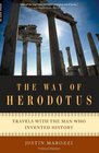 The Way of Herodotus Travels with the Man Who Invented History