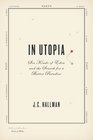 In Utopia Six Kinds of Eden and the Search for a Better Paradise