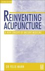 Reinventing Acupuncture A New Concept of Ancient Medicine