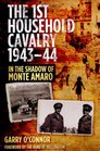 The First Household Cavalry Regiment 194344 In the Shadow of Monte Amaro