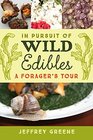 In Pursuit of Wild Edibles A Forager's Tour