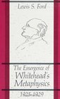 The Emergence of Whitehead's Metaphysics 19251929