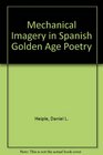 Mechanical Imagery in Spanish Golden Age Poetry