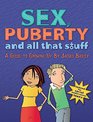 Sex Puberty and All That Stuff A Guide to Growing Up