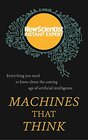 Machines that Think Everything you need to know about the coming age of artificial intelligence