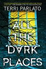 All the Dark Places A Riveting Novel of Suspense with a Shocking Twist